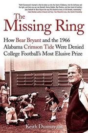 Cover of: The Missing Ring: How Bear Bryant and the 1966 Alabama Crimson Tide Were Denied College Football's Most Elusive Prize