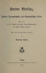 Cover of: Ideale Freundschaft und romantische Liebe: Briefe an die Fürstin Carolyne Sayn-Wittenstein und Frau Estelle Fornier