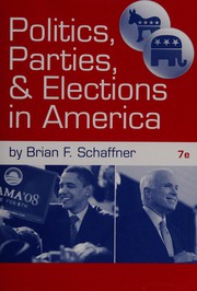 Cover of: Politics, parties, and elections in America by Brian F. Schaffner