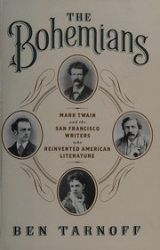Cover of: The Bohemians: Mark Twain and the San Francisco writers who reinvented American literature