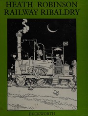 Cover of: Railway ribaldry by W. Heath Robinson