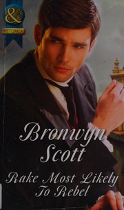 Cover of: Rake Most Likely to Rebel by Bronwyn Scott
