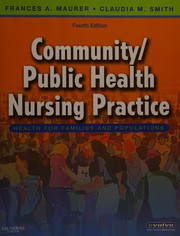 Cover of: Community/public health nursing practice by [edited by] Frances A. Maurer, Claudia M. Smith.