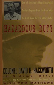 Cover of: Hazardous duty: one of America's most decorated soldiers reports from the front with the truth about the U.S. military today