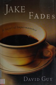 Cover of: Jake fades: a novel of impermanence