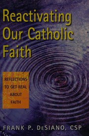 Cover of: Reactivating our Catholic faith by Frank P. DeSiano