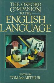 Cover of: The Oxford companion to the English language by editor, Tom McArthur ; managing editor, Feri McArthur.