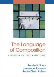 Cover of: The Language of Composition: Reading, Writing and Rhetoric