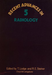 Cover of: Recent advances in radiology by Edited by Thomas Lodge, R. E. Steiner.