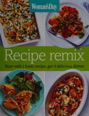 Cover of: Recipe remix: start with 1 basic recipe, get 4 delicious dishes