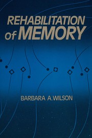 Rehabilitation of memory by Barbara A. Wilson