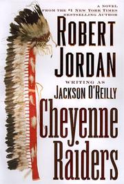 Cheyenne raiders by Robert Jordan, Jackson O'Reilly
