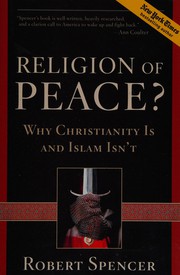 Cover of: Religion of peace?: why Christianity is and Islam isn't