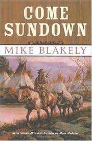 Cover of: Come sundown by Mike Blakely