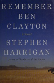 Cover of: Remember Ben Clayton by Stephen Harrigan