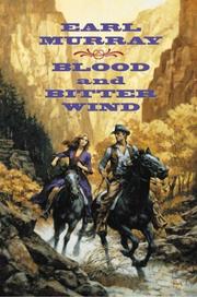 Cover of: Blood and bitter wind: a novel of the California gold fields