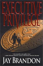 Cover of: Executive privilege by Jay Brandon