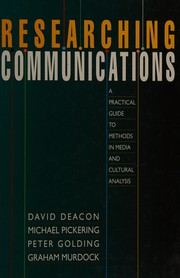 Cover of: Researching communications: a practical guide to methods in media and cultural analysis