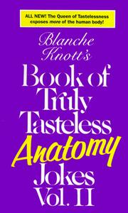 Cover of: Blanche Knott's Book of Truly Tasteless Anatomy Jokes, Vol. 2