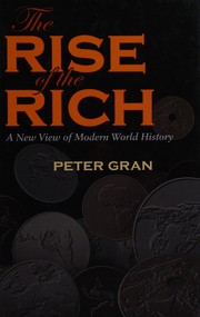 Cover of: The rise of the rich: a new view of modern world history