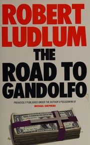 Cover of: The Road to Gandolfo by Robert Ludlum