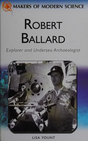 Cover of: Robert Ballard (Makers of Modern Science) by Ray Spangenburg, Diane Kit Moser