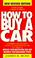 Cover of: How to Buy a Car