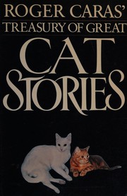Cover of: Roger Caras' Treasury of Great Cat Stories by Roger A. Caras
