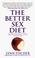 Cover of: The Better Sex Diet