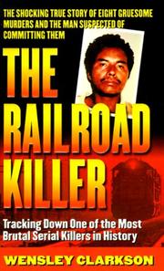 The railroad killer by Wensley Clarkson