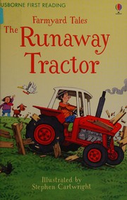 Cover of: Farmyard Tales - The Runaway Tractor by Heather Amery, Stephen Cartwright