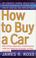 Cover of: How to buy a car