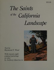 The saints of the California landscape by Raymund F. Wood