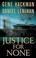 Cover of: Justice For None