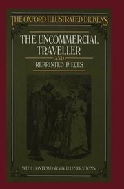 Cover of: The Uncommercial Traveller and Reprinted Pieces etc. (New Oxford Illustrated Dickens) by Charles Dickens