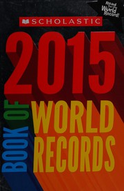Cover of: Scholastic book of world records 2015