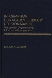 Information for academic library decision making by Charles R. McClure