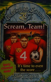 Cover of: Scream, team! by Tom B. Stone