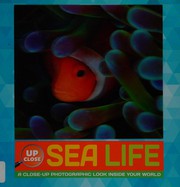 Cover of: Sea Life: A Close-Up Photographic Look Inside Your World