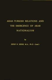 Cover of: Arab-Turkish relations and the emergence of Arab nationalism by Zeine N. Zeine