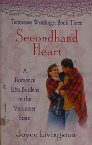 Cover of: Secondhand heart: a romance lifts burdens in the volunteer state