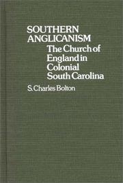 Cover of: Southern Anglicanism: the Church of England in colonial South Carolina