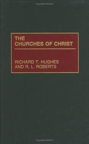 Cover of: The Churches of Christ by Richard T. Hughes, R. L. Roberts