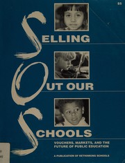 Cover of: Selling Out Our Schools: Vouchers, Markets, and the Future of Public Education