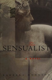 Cover of: The sensualist: a novel