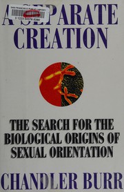 Cover of: A separate creation: the search for the biological origins of sexual orientation