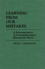 Cover of: Learning from our mistakes: a reinterpretation of twentieth-century educational theory