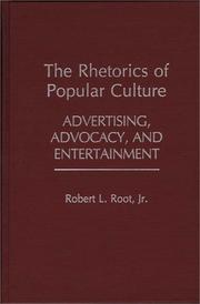 Cover of: The rhetorics of popular culture: advertising, advocacy, and entertainment