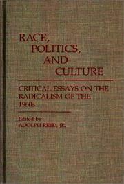 Cover of: Race, politics, and culture: critical essays on the radicalism of the 1960's