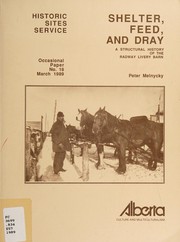 Cover of: Shelter, feed and dray: a structural history of the Radway Livery Barn